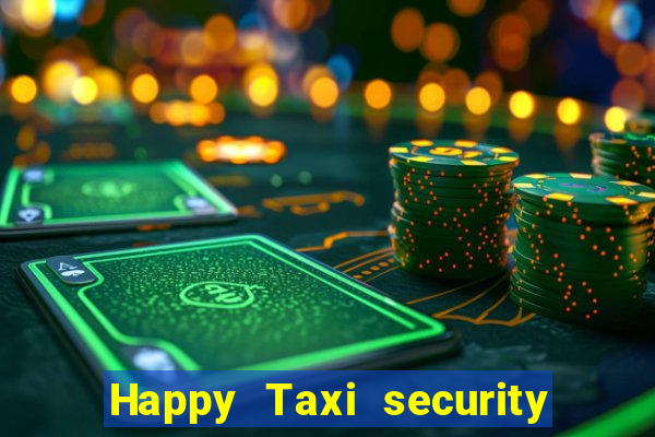 Happy Taxi security password road 96 happy